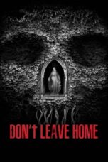 Nonton Film Don't Leave Home (2018) Nonton Film Don't Leave Home (2018)