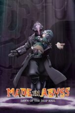 Made in Abyss Movie 3: Fukaki Tamashii no Reimei (Made in Abyss: Dawn of the Deep Soul) (2020)