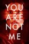 You Are Not Me (2024) You Are Not Me (2024)